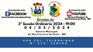 RESUMO DAS MATERIAS DA 3ª REUNIÃO ORDINÁRIA DO 2° PERÍODO LEGISLATIVO DA
CÂMARA MUNICIPAL DE SÃO FRANCISCO DE PAULA/MG - 04 de março de 2024. RESUMO DAS MATERIAS DA 3ª REUNIÃO ORDINÁRIA DO 2° PERÍODO LEGISLATIVO DA
CÂMARA MUNICIPAL DE SÃO FRANCISCO DE PAULA/MG - 04 de março de 2024.
