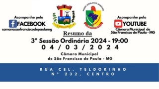 RESUMO DAS MATERIAS DA 3ª REUNIÃO ORDINÁRIA DO 2° PERÍODO LEGISLATIVO DA 
CÂMARA MUNICIPAL DE SÃO FRANCISCO DE PAULA/MG - 04 de março de 2024.